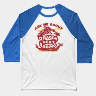 Ask Me About Dragon Boat Racing Retro Look Funny Baseball T-Shirt